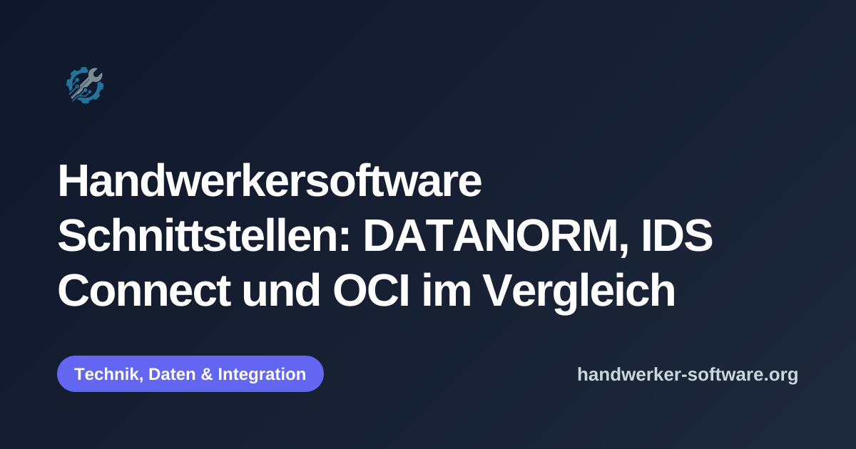 OpenGraph-Vorschaubild fuer Handwerkersoftware Schnittstellen: DATANORM, IDS Connect und OCI im Vergleich