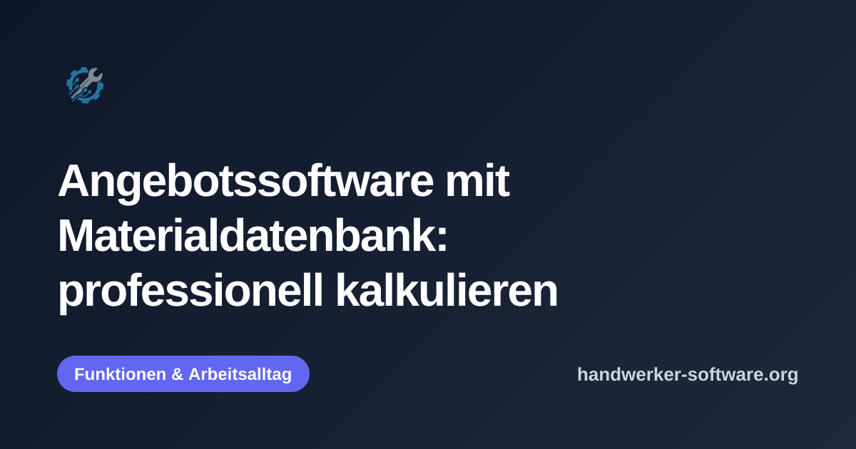 OpenGraph-Vorschaubild fuer Angebotssoftware mit Materialdatenbank: professionell kalkulieren