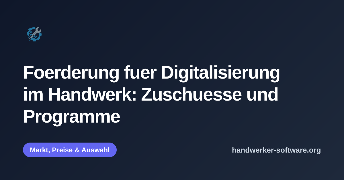 OpenGraph-Vorschaubild fuer Foerderung fuer Digitalisierung im Handwerk: Zuschuesse und Programme