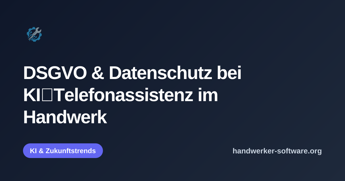 OpenGraph-Vorschaubild fuer DSGVO & Datenschutz bei KI‑Telefonassistenz im Handwerk