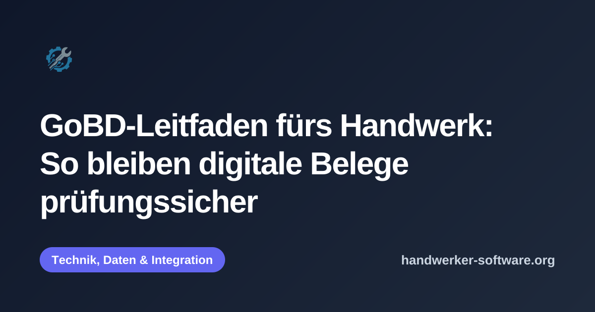OpenGraph-Vorschaubild fuer GoBD-Leitfaden fürs Handwerk: So bleiben digitale Belege prüfungssicher