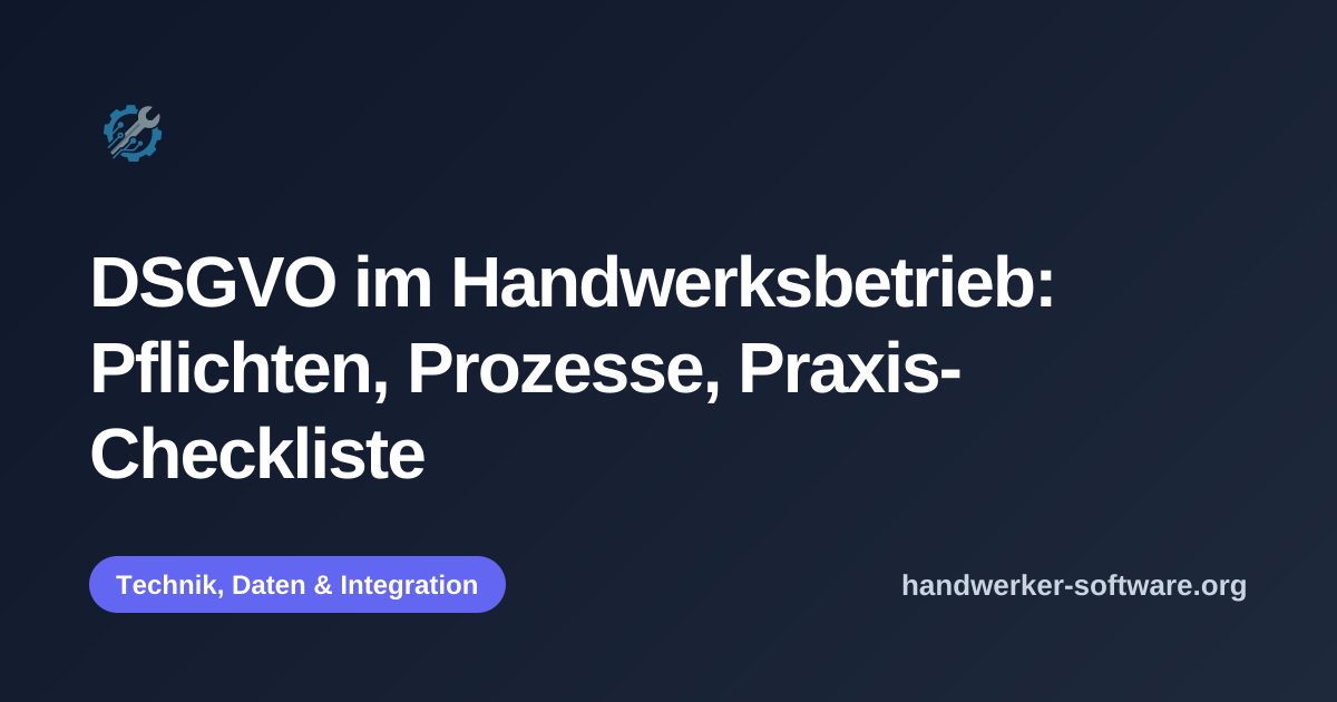 OpenGraph-Vorschaubild fuer DSGVO im Handwerksbetrieb: Pflichten, Prozesse, Praxis-Checkliste