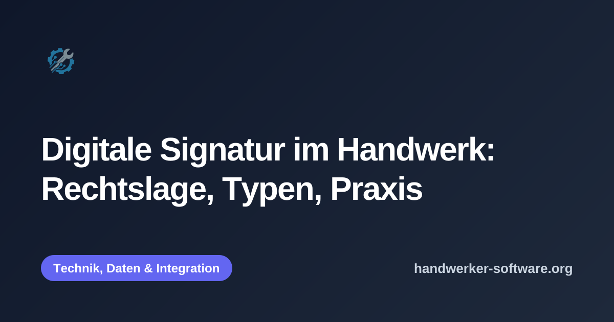 OpenGraph-Vorschaubild fuer Digitale Signatur im Handwerk: Rechtslage, Typen, Praxis